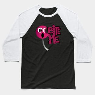 Bite Me - Sucker Baseball T-Shirt